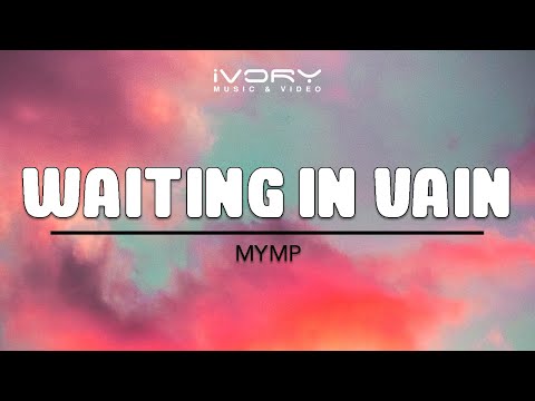 MYMP - Waiting In Vain (Official Lyric Video)