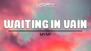 Download lagu MYMP - Waiting In Vain mp3