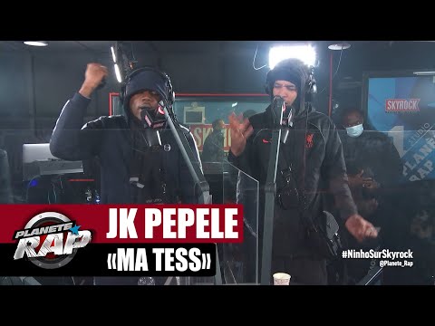 JK PÉPÉLÉ "Ma tess" #PlanèteRap