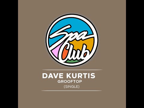 Spa Club [SPC077] DAVE KURTIS - Grooftop