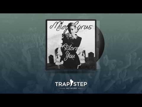 Miley Cyrus - Adore You (DJ Swoon Love TRAP REMIX)