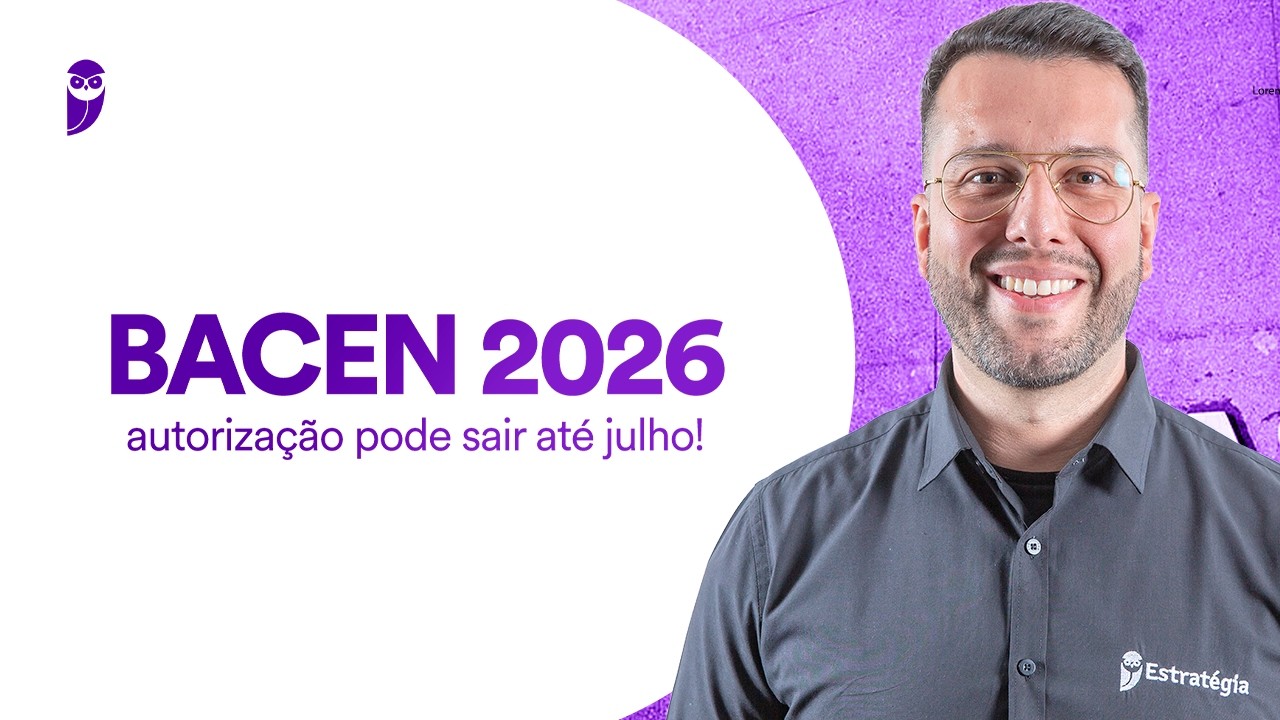 Concurso BACEN 2026: autorização pode sair até julho!