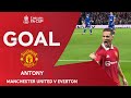 GOAL | Antony | Manchester United v Everton | Third Round | Emirates FA Cup 2022-23