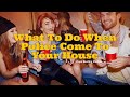 What To Do When Cops Come To Your Party