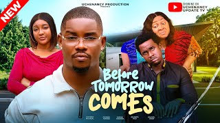 BEFORE TOMORROW COMES ; VICTORY MICHAEL, CHIOMA NWOSU, AMANDA, 2026 Latest Nollywood Movie