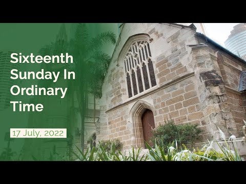 (2022-07-17) July 17, 2022. Mass for the 16th Sunday in Ordinary Time