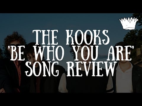 The Kooks 'Be Who You Are' Song Review