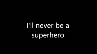Superhero-Luke Conard and Landons Austin - Lyrics