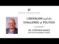 Liberalism And The Challenge Of Politics Steve Davies