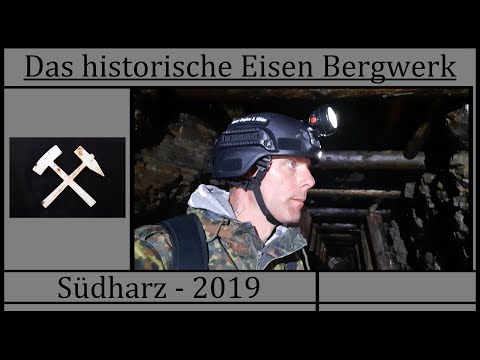 Das historische Eisen Bergwerk - Südharz 2019