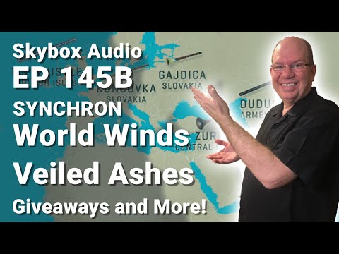 Synchron World Winds | Skybox Audio EP145B Wurli | Veiled Ashes | Giveaways and More!