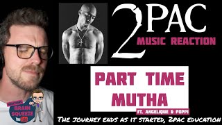 2pac - Part Time Mutha ft. Angelique &amp; Poppi (UK Reaction) | JOURNEY ENDS AS IT STARTED, EDUCATION!