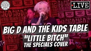 Big D and the Kids Table "Little Bitch" The Specials Cover LIVE