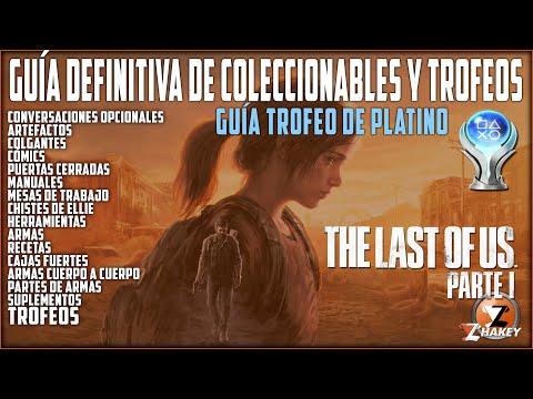 The Last of Us 1: Guía DEFINITIVA de COLECCIONABLES, PARTES y TROFEOS 🏆 GUÍA PLATINO / PS5 REMAKE
