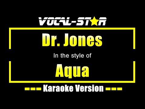 Dr. Jones Karaoke | Aqua Karaoke Version