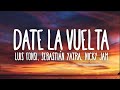 Luis Fonsi, Sebastián Yatra, Nicky Jam - Date La Vuelta (Letra)  | [1 Hour Version]