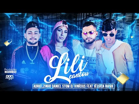 ADRIELZINHO, DANIEL STOM, DJ VINÌCIUS E JÈSSICA RUIVA - LILI CANTOU - REMIX BREGA FUNK