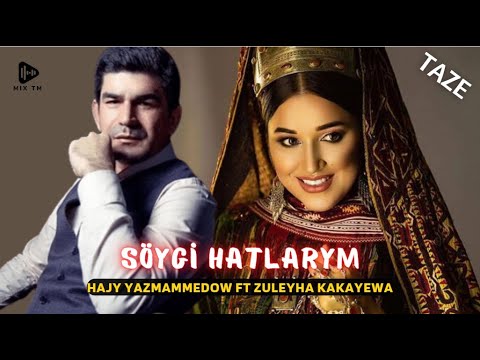 Hajy Yazmammedow & Zuleyha Kakayewa - Söygi Hatlarym | 2022