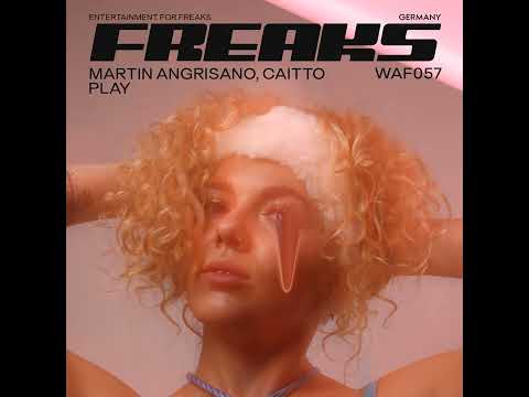Martin Angrisano (ARG) & CAITTO - Play (We Are Freaks)