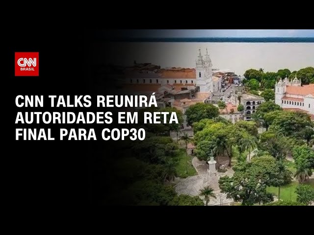 CNN Talks reunirá autoridades em reta final para COP30 | CNN PRIME TIME