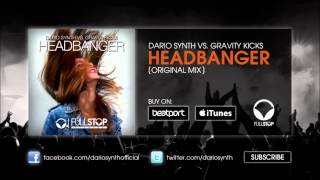 Dario Synth vs. Gravity Kicks - Headbanger (Original Mix)