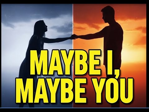 Maybe I, Maybe You - The Choice That Destroys Us