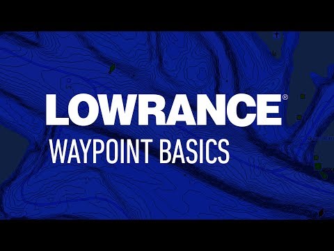 Lowrance | Waypoint Basics