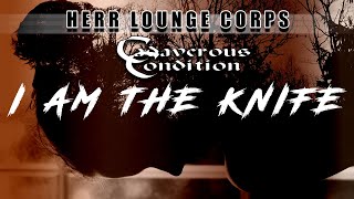 HERR LOUNGE CORPS &amp; CADAVEROUS CONDITION - I Am The Knife