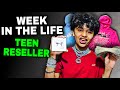 Week In The Life Of A Teen Reseller
