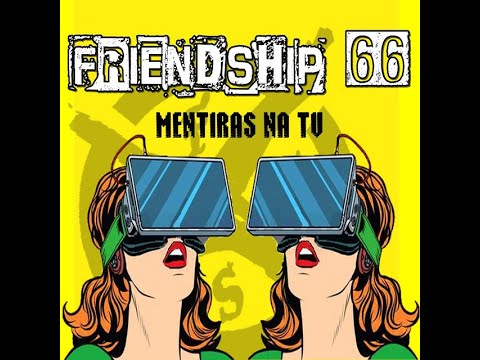 Friendship 66 - Mentiras na TV (2016) [Full Album]