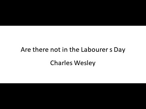 Thumbnail for Are There Not In The Labourer's Day video
