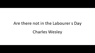 Are There Not In The Labourer's Day