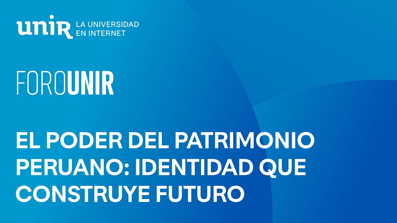 El poder del patrimonio peruano: identidad que construye futuro | #ForoUNIR