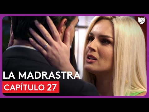 La Madrastra | Capítulo 27 - Resumen