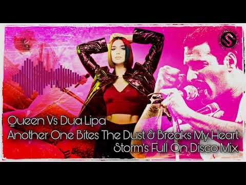 Queen Vs Dua Lipa - Another One Bites The Dust & Breaks My Heart ( Storm's Full On Disco Remix )