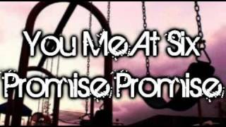 Promise, Promise - You Me At Six - Lyrics