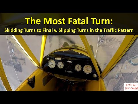 The Most Fatal Turn: Skidding v. Slipping Turns in the Pattern