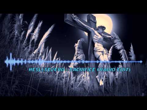 Hesli.Severo - Sacrifice (Radio Edit) [vídeo by: tvENJOYchannelMUSIC ]
