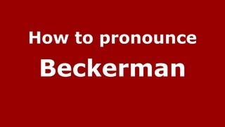 How to pronounce Beckerman