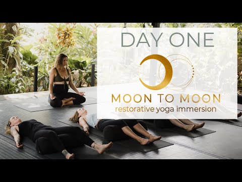 Day One - Moon To Moon Restorative Yoga Immersion with Ally & Tiina