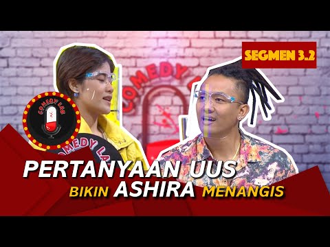 Pertanyaan Uus Bikin Ashira Zamita Menangis, Kenapa??? - COMEDY LAB (BAG 6)