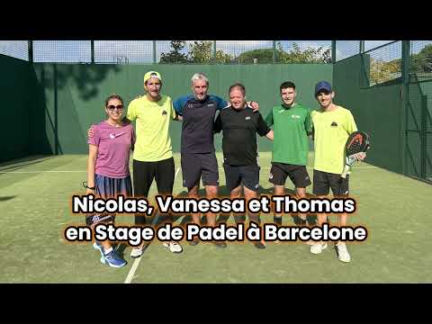 🎾 Nicolas, Vanessa et Thomas en Stage de Padel à Barcelone
