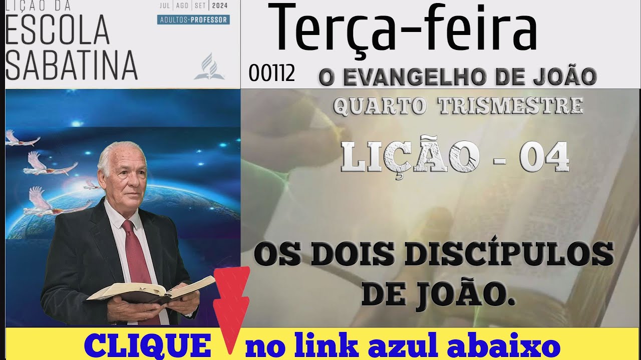 00112 LIÇÃO 04 JOÃO TERÇA FEIRA OS 2 DSICÍPULOS DE JOÃO