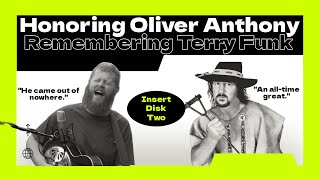 Honoring Oliver Anthony / Remembering Terry Funk - Insert Disk 2