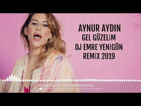 Dj Emre Yenigün ft.Aynur Aydın - Gel Güzelim [Remix 2019]