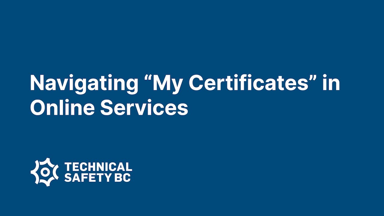 Navigating My Certificates in Online Services | Technical Safety BC