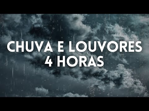 4 Horas Louvores e Hinos Com Chuva e Piano Instrumental | Orar, Dormir, Acalmar, Relaxar, Estudar