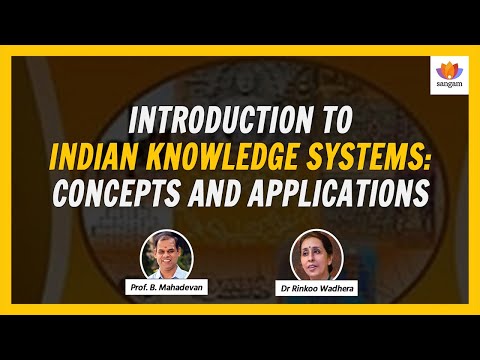 Introduction to Indian Knowledge Systems: Concepts & Applications| Prof. B. Mahadevan| #sangamtalks