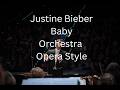 Justin Bieber Baby Orchestra Opera Version