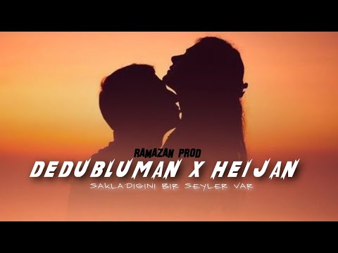 Heijan X Dedublüman - Sakladığını Bir Şeyler Var Mix